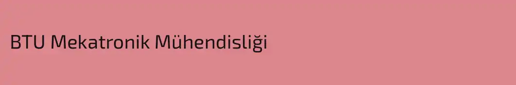 BTU Mekatronik Mühendisliği